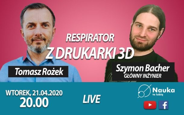 NA ŻYWO: Respirator z drukarki 3D – LiveStream Nauka. To Lubię